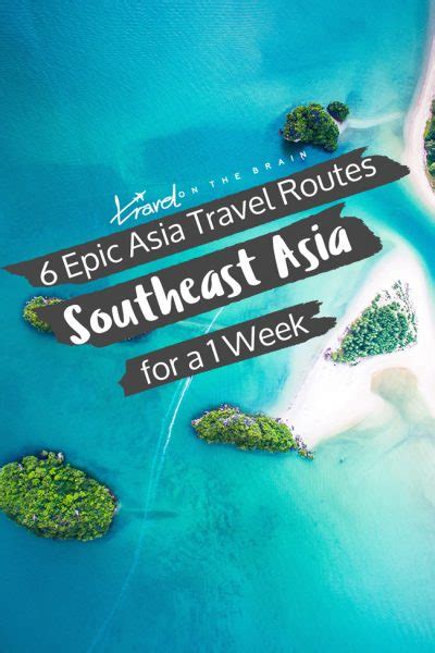 6 Epic Asia Travel Routes for Your Southeast Asia itinerary - Travel on ...