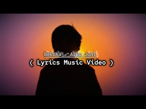 Bekcha Arko Juni Lyrics Music Video Sumit Sc L B3kcha YouTube