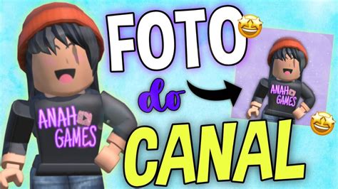 🤩• Como Fazer Foto De Perfil De Roblox Para Seu Canal 2 Youtube