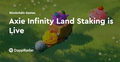 Axie Infinity Land Staking Is Live Gaming News