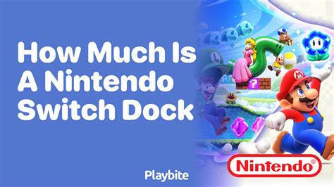 How Much Does A Nintendo Switch Dock Cost Playbite