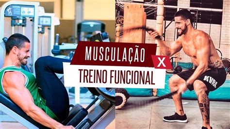 Treino Funcional X Muscula O Qual Mais Indicado Para Quem Pratica