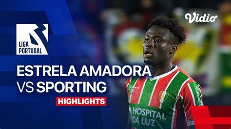 Estrela Amadora Vs Sporting Highlights Liga Portugal Vidio