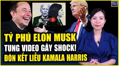 N Ng T Ph Elon Musk Tung Video G Y Shock V Kamala Harris Cnn Theo