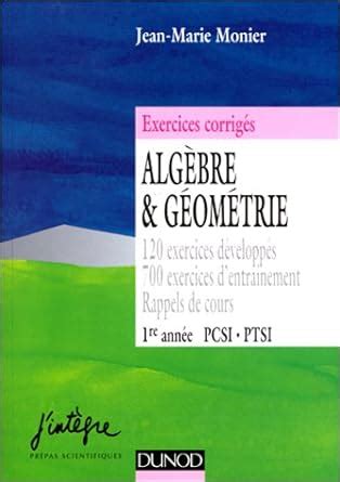 Algèbre et géométrie 1ère année PCSI PTSI Exercices corrigés de