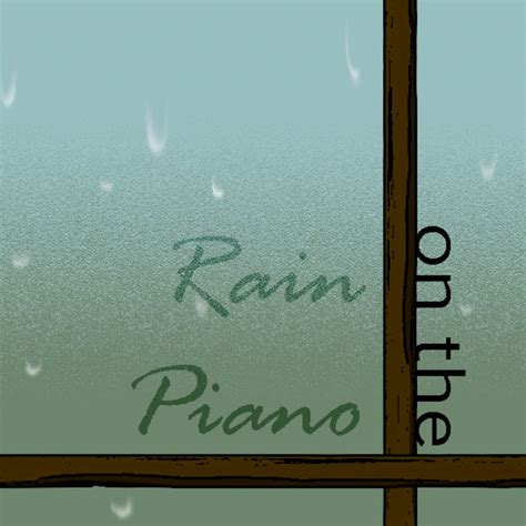 Rain On The Piano | ExPsyle