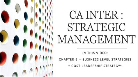 Ca Inter Strategic Management Chapter Business Level Strategies