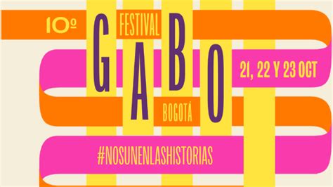 Festival Gabo El Periodismo Se Toma Bogotá Infobae