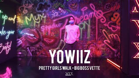 Pretty Girls Walk Big Boss Vette Yowiiz Choreography Youtube