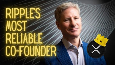 Chris Larsen Ripples Most Reliable Co Founder Xrp Youtube