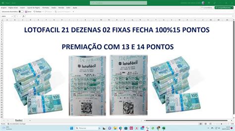 LOTOFACIL 21 DEZENAS 02 FIXAS FECHA 100 15 PTS PREMIAÇÃO 13 E 14