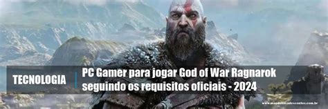 PC Gamer Para Jogar God Of War Ragnarok Seguindo Os Requisitos Oficiais