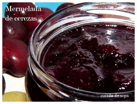 MERMELADA DE CEREZAS Con Sin Thermomix Cocido De Sopa