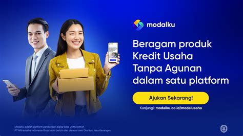 Beragam Produk Pendanaan Modal Usaha Tanpa Agunan Hingga Rp 2 Miliar