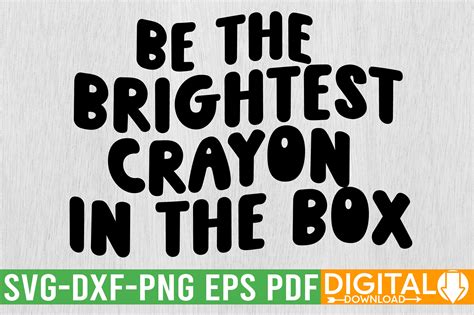 Be The Brightest Crayon In The Box Graphic By Svgwow Creative Fabrica