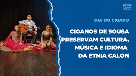 Ciganos Da Cidade De Sousa Preservam Cultura Milenar Youtube