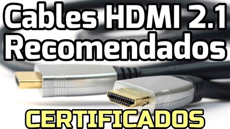 Qué cable hdmi 2 1 comprar Mejores cables 4k 120hz 8k 60hz ultra high