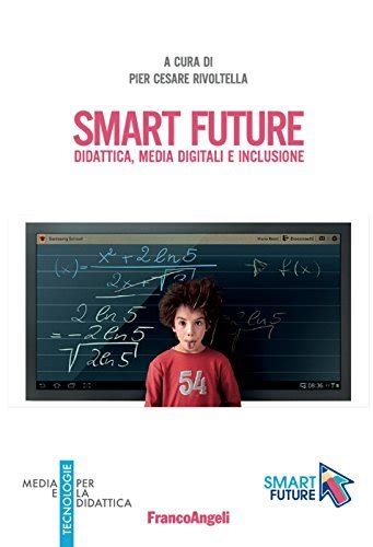 Smart Future Didattica Media Digitali E Inclusione By Pier Cesare