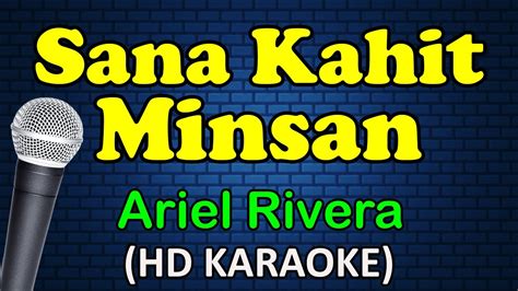 SANA KAHIT MINSAN - Ariel Rivera (HD Karaoke) - YouTube