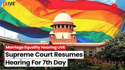 Supreme Court Sc Resumes Hearing On Same Sex Marriage Arguments For