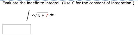 Evaluate The Indefinite Integral Use C For StudyX