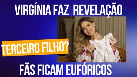 Virg Nia Fonseca Chocou Ao Entregar Nome De Terceiro Filho E F S Ficam