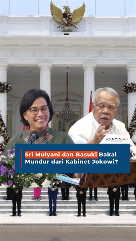 Sri Mulyani Dan Basuki Bakal Mundur Dari Kabinet Jokowi