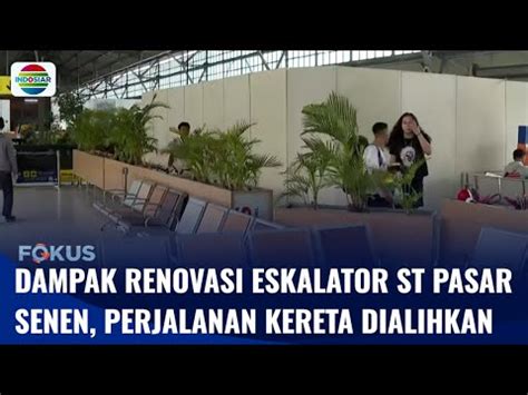 Live Report Dampak Proyek Eskalator Di Stasiun Pasar Senen Perjalanan