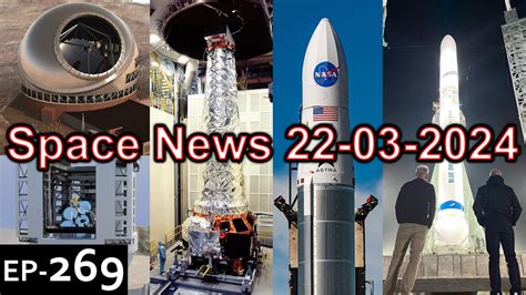 Space News 22 03 2024 Explained {rocket Monday Ep269} Youtube