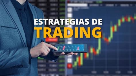 Estrategias De Trading Cu Les Son Las Mejores Y C Mo Usarlas