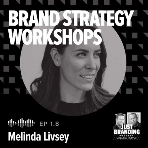 S01.E08 - Brand Strategy Workshops with Melinda Livsey - JUST Branding