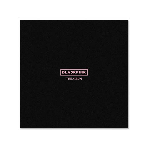 Blackpink 1st Full Album The Album Kstoryperu