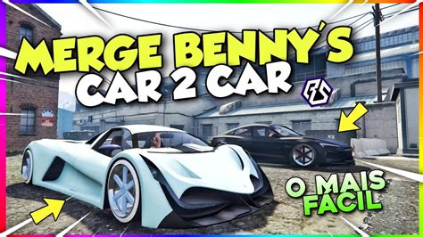 Saiu O Mais F Cil Merge Benny S Car To Car Como Fazer Carro Ful Mod