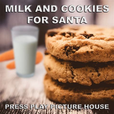 Milk And Cookies For Santa Single By Press Play Picture House Spotify