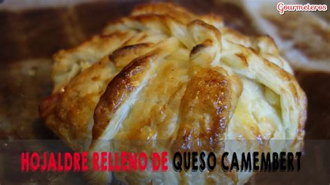 Cómo hacer hojaldre relleno de queso Camembert Ideas de aperitivos