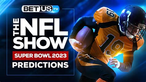 Super Bowl 2023 Early Predictions | Super Bowl LVII Odds, NFL Picks and ...