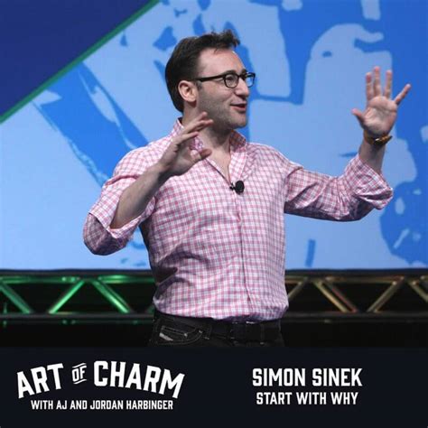 Simon Sinek | Start With Why (Episode 392) - The Art of Charm