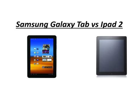 Ppt Samsung Galaxy Tab Vs Ipad 2 Powerpoint Presentation Free