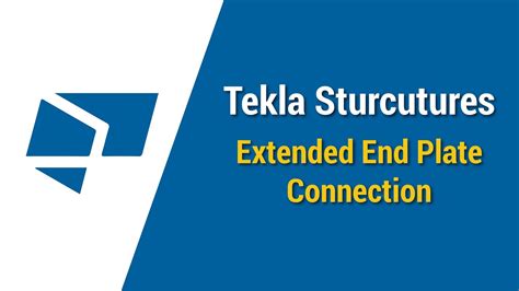 Tekla Structures Course Manual Extended End Plate Connection