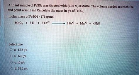 Solved A Sample Of Feso4 Was Titrated With 0 05 M Kmno4 The Volume Needed To Reach The End