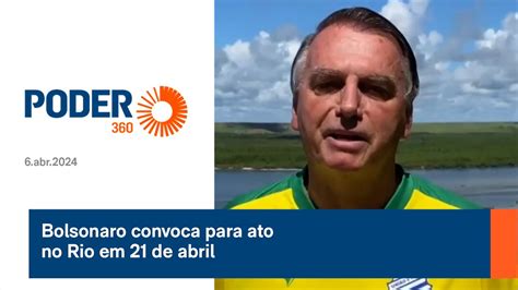 Bolsonaro Convoca Para Ato No Rio Em 21 De Abril YouTube