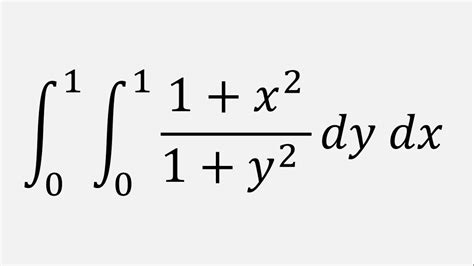 Double Integral 1 X 2 1 Y 2 Dy Dx Y 0 To 1 X 0 To 1 Youtube