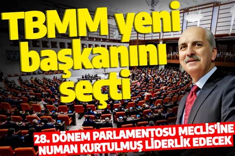 Numan Kurtulmu Yeni Tbmm Ba Kan Oldu Trhaber