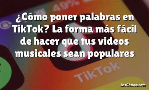 C Mo Poner Palabras En Tiktok La Forma M S F Cil De Hacer Que Tus