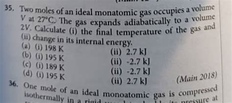 Two Moles Of An Ideal Monatomic Gas Occupies A Volume V At C The