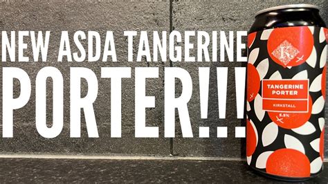 New Asda Craft Beer Kirkstall Brewery Tangerine Porter Review Youtube