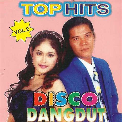 Top Hits Disco Dangdut Vol Compilation By Various Artists Spotify