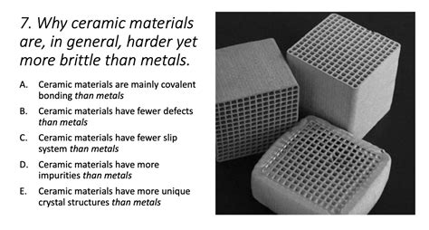 Solved 7. Why ceramic materials are, in general, harder yet | Chegg.com 