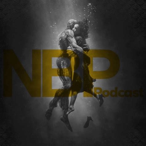 Stream episode "The Shape Of Water" by The Next Best Picture Podcast ...