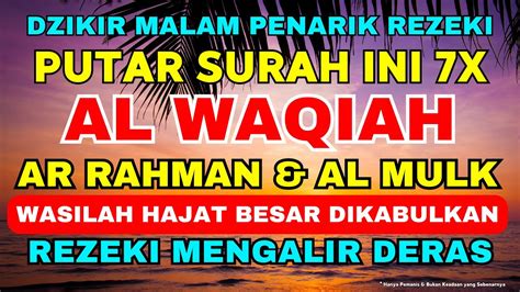 Dzikir Malam Penarik Rezeki Malam Selasa Surah Al Waqiah Surah Ar